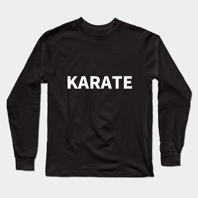 KARATE Long Sleeve T-Shirt by NumberOneEverything